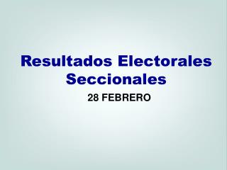 Resultados Electorales Seccionales
