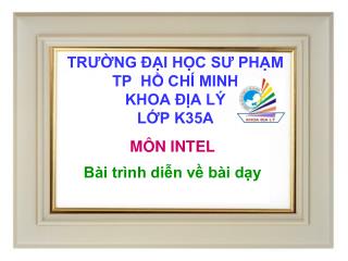 TRƯỜNG ĐẠI HỌC SƯ PHẠM TP HỒ CHÍ MINH KHOA ĐỊA LÝ LỚP K35A