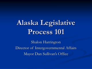 Alaska Legislative Process 101