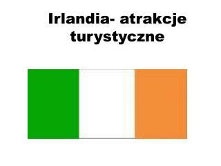 Irlandia- atrakcje turystyczne