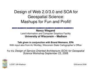 Design of Web 2.0/3.0 and SOA for Geospatial Science: Mashups for Fun and Profit!