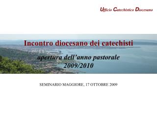 Incontro diocesano dei catechisti apertura dell’anno pastorale 2009/2010