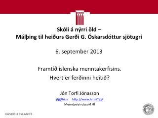 Skóli á nýrri öld – Málþing til heiðurs Gerði G. Óskarsdóttur sjötugri 6. september 2013