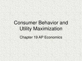 Consumer Behavior and Utility Maximization