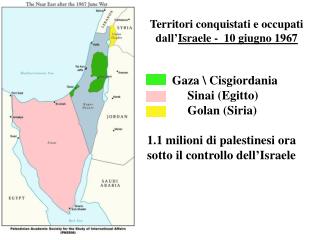 Territori conquistati e occupati dall’ Israele - 10 giugno 1967