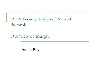 CS259: Security Analysis of Network Protocols Overview of Murphi