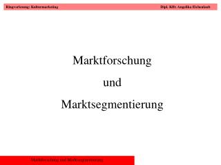 Marktforschung und Marktsegmentierung