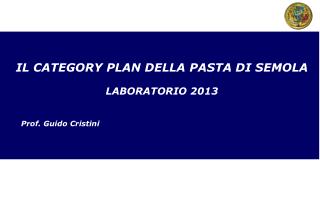 IL CATEGORY PLAN DELLA PASTA DI SEMOLA LABORATORIO 2013