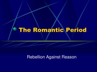 The Romantic Period