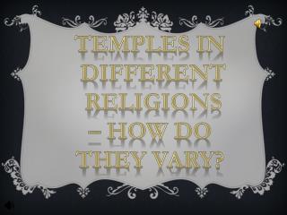 Temples in different religions – how do they vary ?