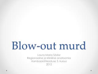 Blow-out murd