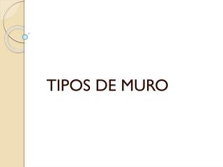 TIPOS DE MURO