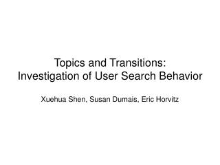 Topics and Transitions: Investigation of User Search Behavior