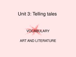 Unit 3: Telling tales