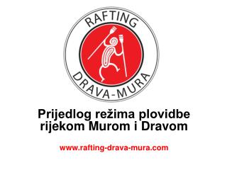 Prijedlog režima plovidbe rijekom Murom i Dravom rafting-drava-mura