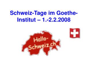 Schweiz-Tage im Goethe-Institut – 1.-2.2.2008