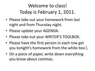 Welcome to class! Today is February 1, 2011.