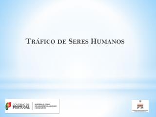 Tráfico de Seres Humanos