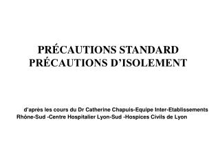 PRÉCAUTIONS STANDARD PRÉCAUTIONS D’ISOLEMENT