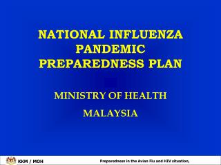 NATIONAL INFLUENZA PANDEMIC PREPAREDNESS PLAN MINISTRY OF HEALTH MALAYSIA