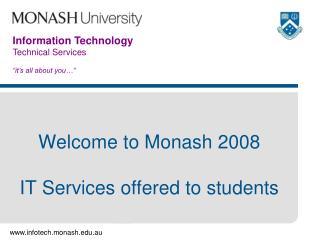 Welcome to Monash 2008 IT Services offered to students