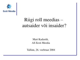 Riigi roll meedias – autsaider või insaider?