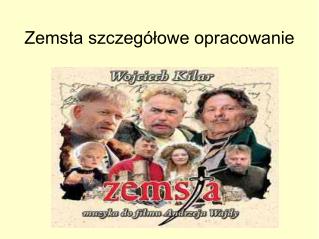 Zemsta szczegółowe opracowanie