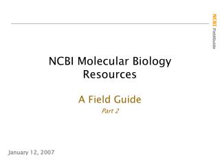 NCBI Molecular Biology Resources
