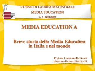 MEDIA EDUCATION A Breve storia della Media Education in Italia e nel mondo