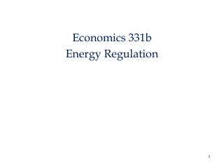 Economics 331b Energy Regulation