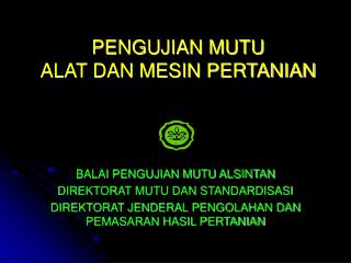 PENGUJIAN MUTU ALAT DAN MESIN PERTANIAN