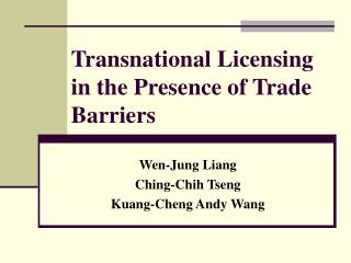 Transnational Licensing in the Presence of Trade Barriers