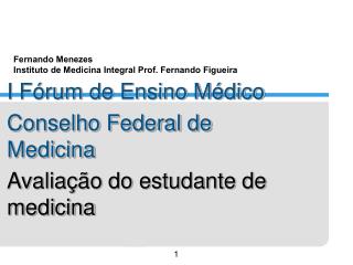 Fernando Menezes Instituto de Medicina Integral Prof. Fernando Figueira