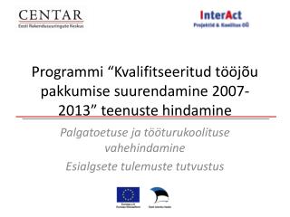 Programmi “Kvalifitseeritud tööjõu pakkumise suurendamine 2007-2013” teenuste hindamine