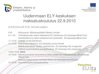 Uudenmaan ELY-keskuksen maksatuskoulutus 22.9.2010