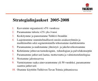 Strategialinjaukset 2005-2008