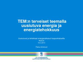 TEM:n terveiset teemalla uusiutuva energia ja energiatehokkuus