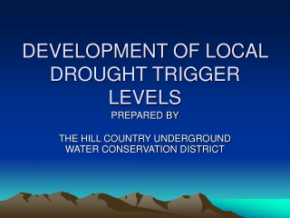 DEVELOPMENT OF LOCAL DROUGHT TRIGGER LEVELS