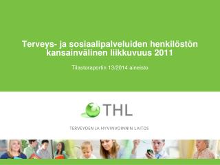 Terveys- ja sosiaalipalveluiden henkilöstön kansainvälinen liikkuvuus 2011