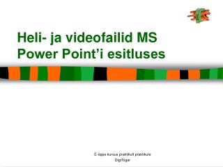 Heli- ja videofailid MS Power Point’i esitluses