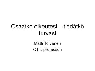 Osaatko oikeutesi – tiedätkö turvasi