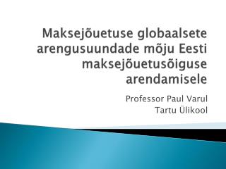 Maksejõuetuse globaalsete arengusuundade mõju Eesti maksejõuetusõiguse arendamisele