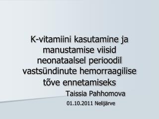 Taissia Pahhomova 01.10.2011 Nelijärve