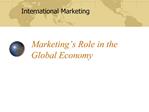 Marketing s Role in the Global Economy