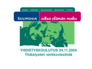 YHDISTYSKOULUTUS 24.11.2004 Yhdistysten verkkoviestintä