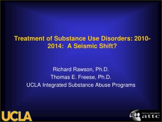 Treatment of Substance Use Disorders: 2010-2014: A Seismic Shift?