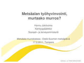 Metsäalan työhyvinvointi, murtaako murros?