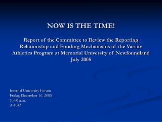 Internal University Forum Friday, December 16, 2005 10:00 a.m. A-1043