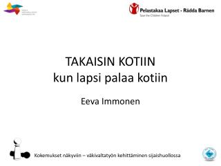TAKAISIN KOTIIN kun lapsi palaa kotiin