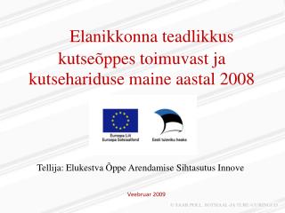 Elanikkonna teadlikkus kutseõppes toimuvast ja kutsehariduse maine aastal 2008